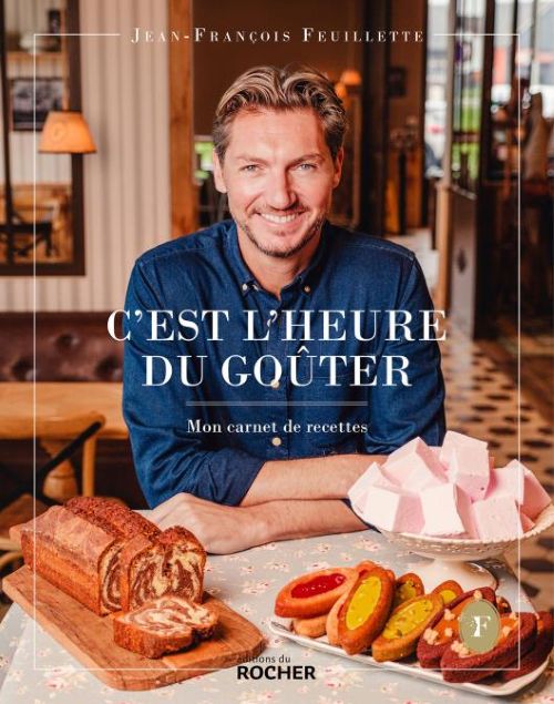 « C’est l’heure du goûter – Mon carnet de recettes », le nouveau livre de Jean-François Feuillette